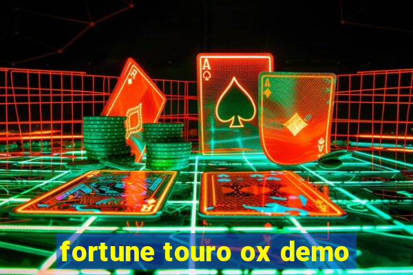 fortune touro ox demo